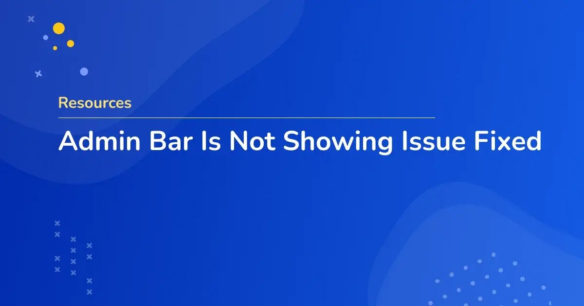 WordPress Admin Bar Not Showing