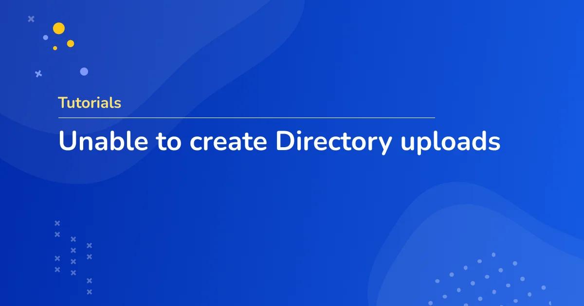 Unable to create Directory uploads